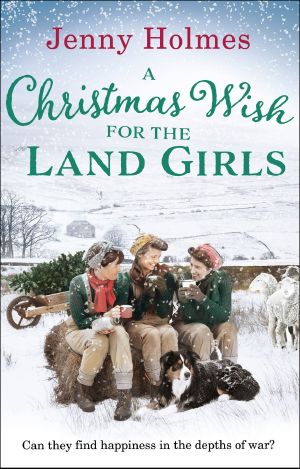 [Land Girls 03] • A Christmas Wish for the Land Girls